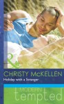 Holiday with a Stranger (Mills & Boon Modern Tempted) - Christy McKellen