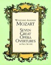 Seven Great Opera Overtures in Full Score - Wolfgang Amadeus Mozart