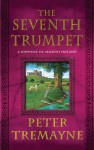 The Seventh Trumpet: A Mystery of Ancient Ireland - Peter Tremayne