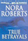 True Betrayals - Rose Anne Shansky, Nora Roberts