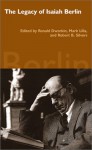 The Legacy of Isaiah Berlin - Ronald Dworkin, Mark Lilla