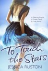 To Touch the Stars - Jessica Ruston