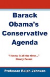 Barack Obama's Conservative Agenda - Ralph Johnson