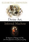 Divine Art, Infernal Machine (Material Texts) - Elizabeth L. Eisenstein