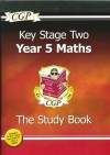 Year 5 Maths: Key Stage Two: The Study Book - Richard Parsons