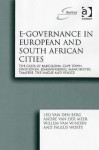 E-Governance in European and South African Cities: The Cases of Barcelona, Cape Town, Eindhoven, Johannesburg, Manchester, Tampere, the Hague and Veni - Leo Van Den Burg, Willem Van Winden, Leo Van Den Burg