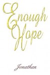 Enough Hope - Jonathan