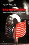 Bad Reputation: Performances, Essays, Interviews (Semiotext(e) / Native Agents) - Penny Arcade, Ken Bernard