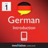 Learn German - Level 1: Introduction to German Volume 1 (Enhanced Version): Lessons 1-25 with Audio (Innovative Language Series - Learn German from Absolute Beginner to Advanced) - Innovative Language