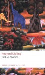 Just So Stories: for Little Children (Oxford World's Classics) - Rudyard Kipling, Lisa S. Lewis