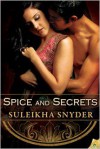 Spice and Secrets - Suleikha Snyder