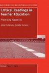 Critical Readings in Teacher Education - Anne Phelan, Jennifer Sumsion