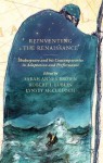 Reinventing the Renaissance: Shakespeare and his Contemporaries in Adaptation and Performance - Sarah Brown, Robert Lublin, Lynsey McCulloch