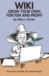 Wiki: Grow Your Own for Fun and Profit - Alan J. Porter