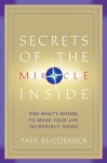 Secrets Of The Miracle Inside - Paul McCormick