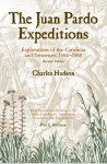 The Juan Pardo Expeditions: Exploration of the Carolinas and Tennessee, 1566-1568 - Charles Hudson, Paul Hoffman, David G. Moore, Christopher B. Rodning
