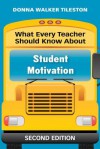 What Every Teacher Should Know about Student Motivation - Donna E. Walker Tileston