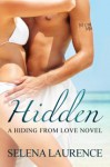 Hidden (Hiding From Love, #1) - Selena Laurence