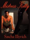 Mistress Kitty: Tales of Love, Romance and Male Slavery - Sascha Illyvich