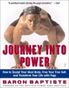 Journey Into Power: How to Sculpt Your Ideal Body, Free Your True Self, and Transform Your Life With Yoga - Baron Baptiste, Richard Corman