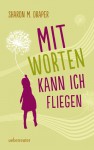 Mit Worten kann ich fliegen - Sharon M. Draper