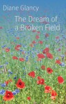 The Dream of a Broken Field - Diane Glancy