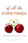 Of All the Stupid Things - Alexandra Diaz