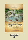 A Kingdom Strange: The Brief and Tragic History of the Lost Colony of Roanoke - James Horn