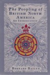 The Peopling of British North America: An Introduction - Bernard Bailyn