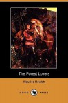 The Forest Lovers (Dodo Press) - Maurice Hewlett