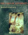 Uses Of Adversity - Ronald Wallace