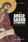 The Anglo Saxon Literature Handbook - Mark Amodio