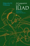 A Companion to The Iliad (Phoenix Books) - Malcolm M. Willcock