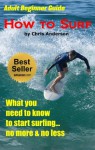 Adult Beginner Guide | How To Surf - Chris Anderson