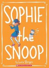 Sophie The Snoop (Turtleback School & Library Binding Edition) (Sophie (Quality)) - Lara Bergen