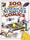 100 Years of American Newspaper Comics - Maurice Horn