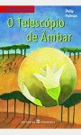 O Telescópio de Âmbar (Mundos Paralelos, #3) - Philip Pullman