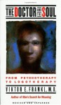 The Doctor and the Soul: From Psychotherapy to Logotherapy - Viktor E. Frankl, Richard Winton, Clara Winton