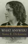 What Answer - Anna E. Dickinson