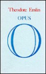 Opus O - Theodore Enslin