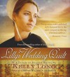 Lilly's Wedding Quilt: A Patch of Heaven Novel - Kelly Long, Christine Williams