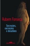 Secreções, excreções e desatinos - Rubem Fonseca