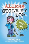 Aliens Stole My Dog - Ian Whybrow, Tony Ross