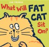 What Will Fat Cat Sit On? - Jan Thomas