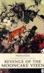 Revenge of the Mooncake Vixen - Marilyn Chin