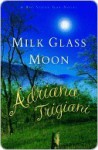 Milk Glass Moon (Big Stone Gap, Book 3) - Adriana Trigiani