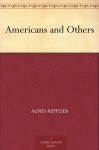 Americans and Others (免费公版书) - Agnes Repplier