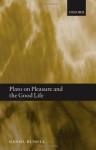 Plato on Pleasure and the Good Life - Daniel Russell