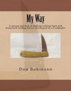 My Way: This book teaches a unique method of making a framelock or locking liner folding knife developed by a Toolmaker - Don Robinson