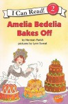 Amelia Bedelia Bakes Off - Herman Parish